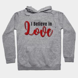 I believe in love Hoodie